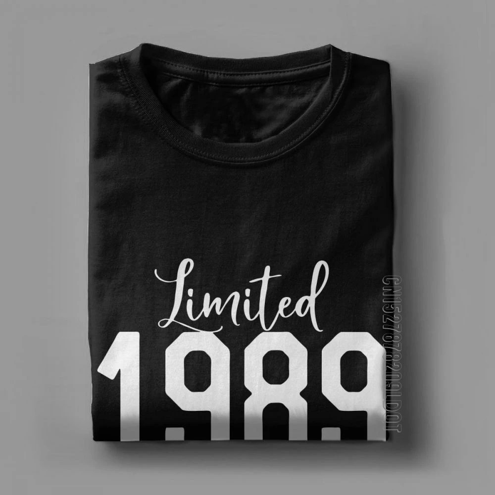 Limited 1989 Edition Birthday T Shirt Anniversary Birth Present T-Shirt Man's Short Sleeved Tee Shirt 100% Cotton Tops Original