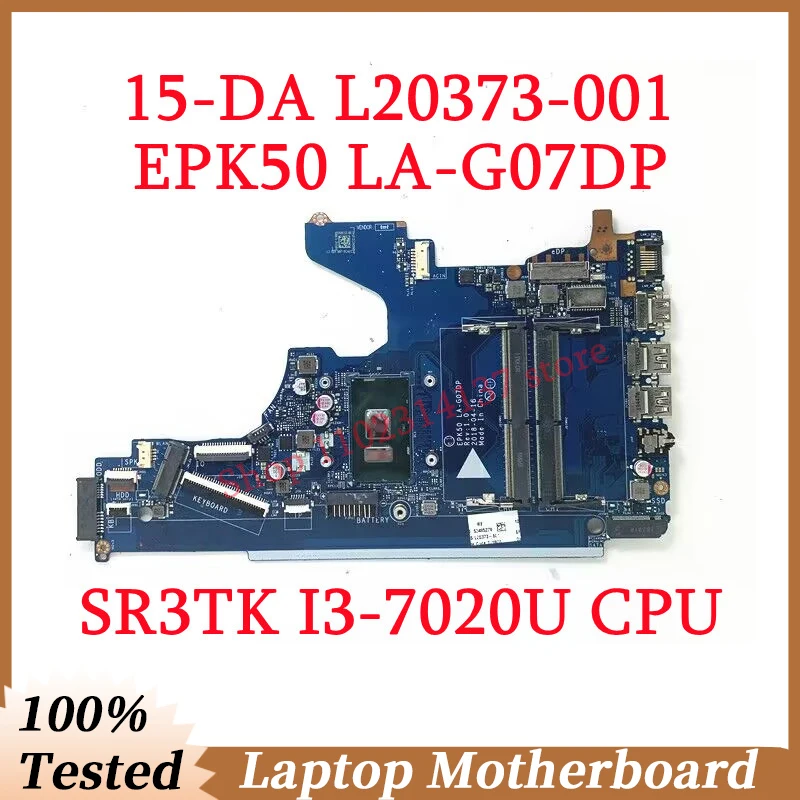 For HP Pavilion 15-DA L20373-601 L20373-501 L20373-001 With SR3TK I3-7020U CPU EPK50 LA-G07DP Laptop Motherboard 100%Tested Good