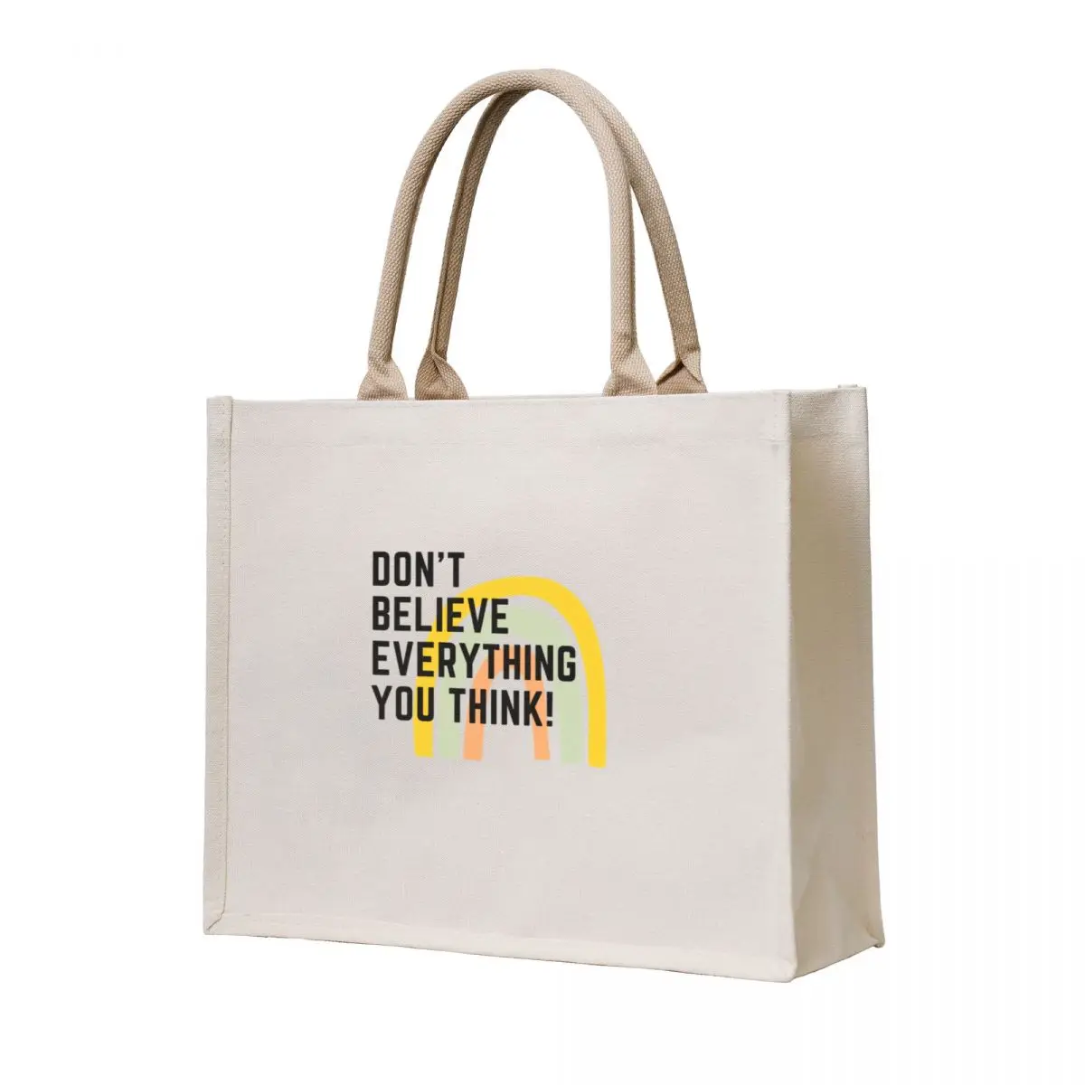 

Don’t believe everything you think! Tote Bag bag luxury women Women's shopper bag custom fabric
