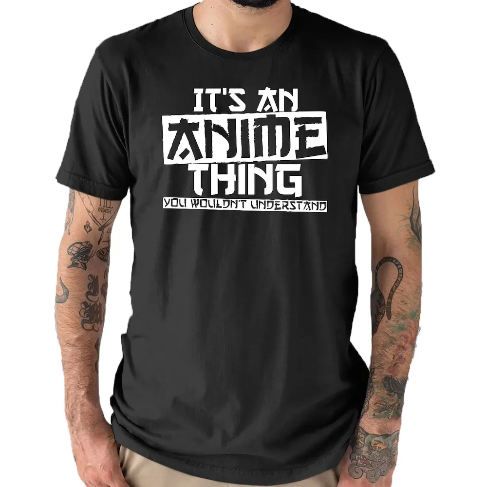 Its An Anime Thing You Would Not Understand Block Text Black T Shirt