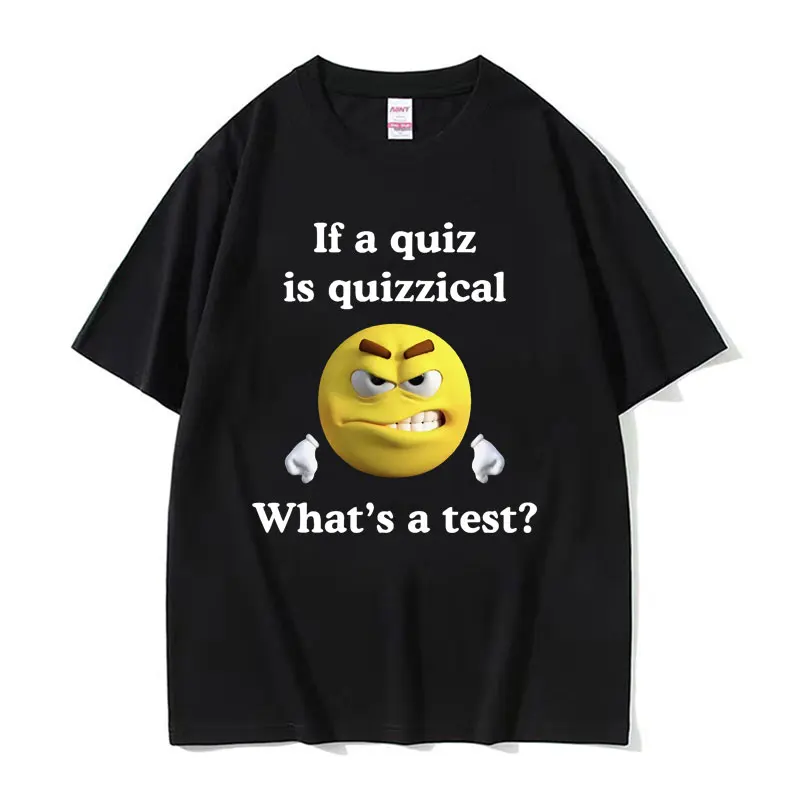 Quiz Is Quizzical Funny Meme T Shirt Gag Gift Oddly Specific Graphic Tops T-shirt Men Women O-Neck 100% Cotton Short Sleeve Tees