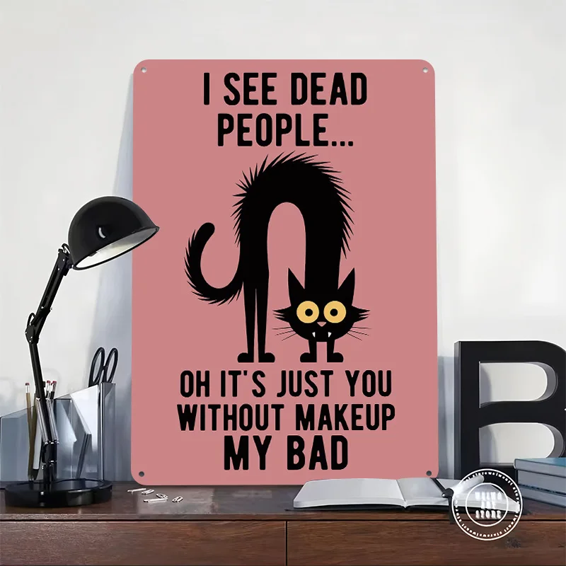 I See Dead People Makeup Joke Printing Poster Customized Retro Wall Art Vintage Metal Signs for Room Bar Accessories House Home
