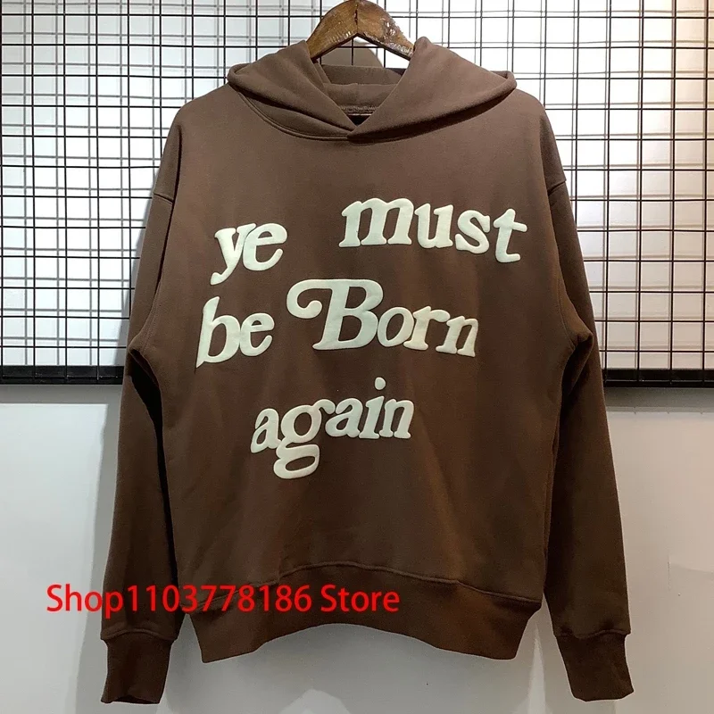 Ten Colors Spot Goods Kanye West Hoodie Men Women Foam Print Ye Must Be Born Again Hoody American Trend Hooded Sweatshirt