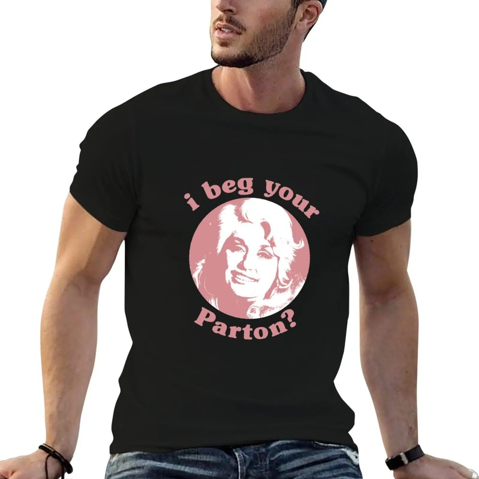 i beg your Parton? T-Shirt Comfortable Workout Short Sleeve Shirt