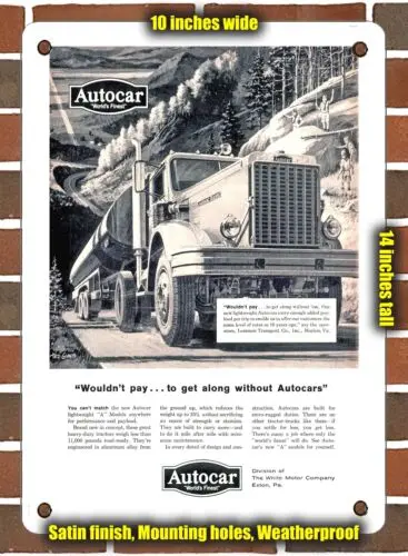 METAL SIGN - 1959 Autocar Truck wouldn't Pay. to Get Along Without Autocars