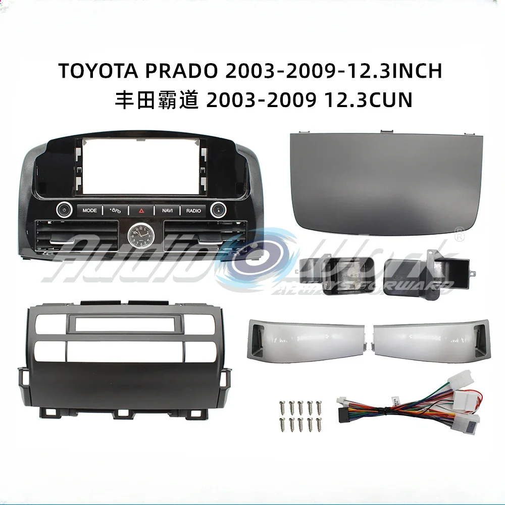 

For 2003-2009 TOYOTA PRADO 12.3 Inch Car Multimedia Player Auto Radio Frame Android Radio Dash Fitting Panel Kit Navigation