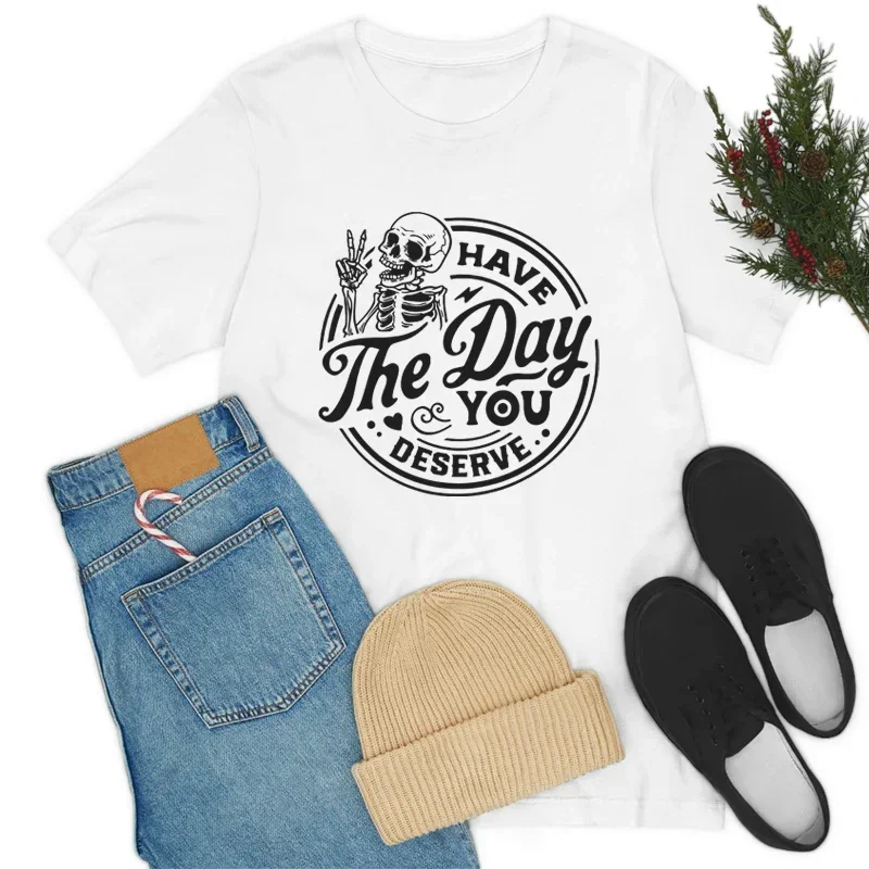 Skeleton Funny Tshirts Have The Day You Deserve Postive Graphic T-Shirts Women Short Sleeve Vintage Halloween Tee Shirt Tops