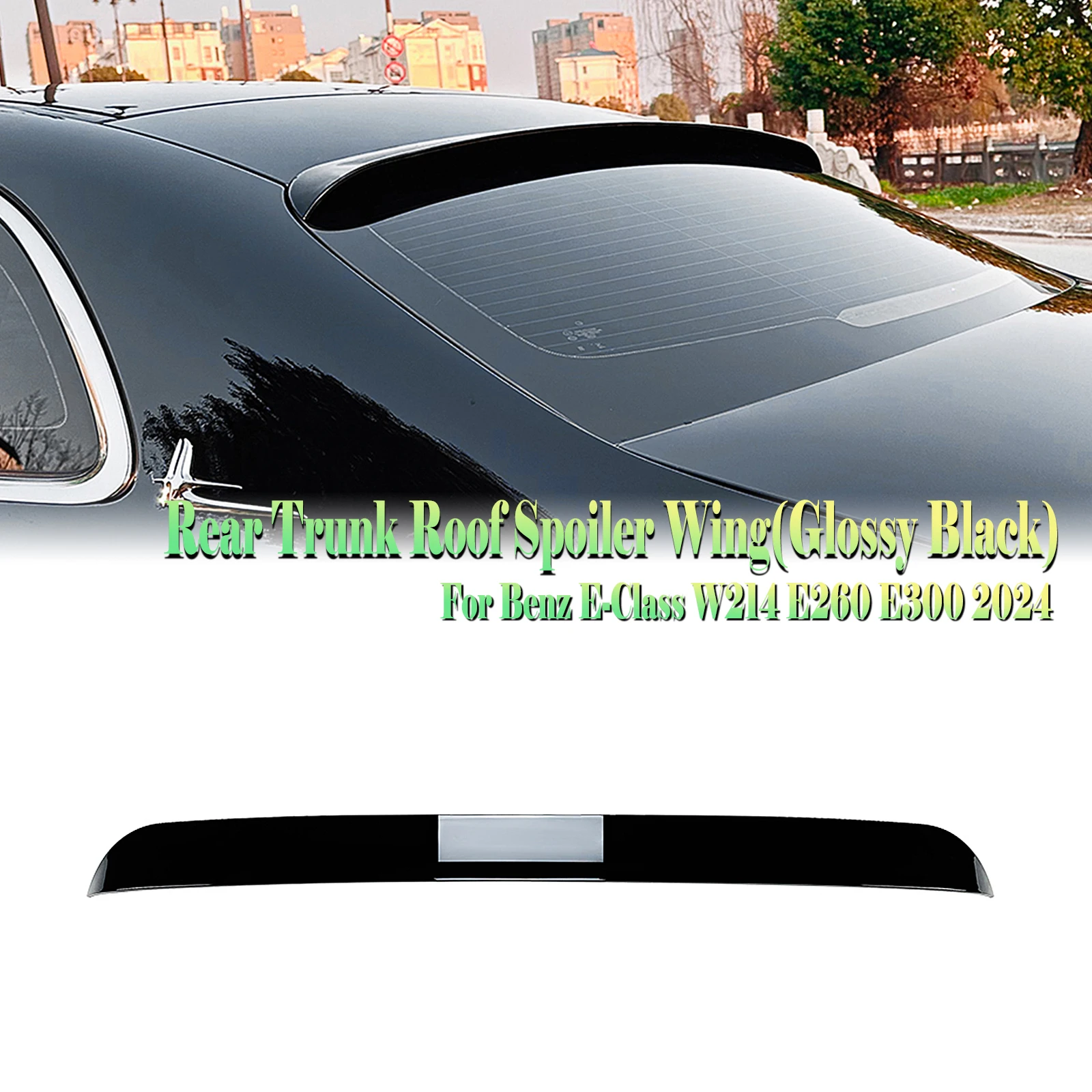 

Rear Trunk Roof Spoiler Wing For Mercedes Benz E Class W214 E260 E300 AMG 2024-2026 Sedan Car Tail Tailgate Upper Splitter Lip