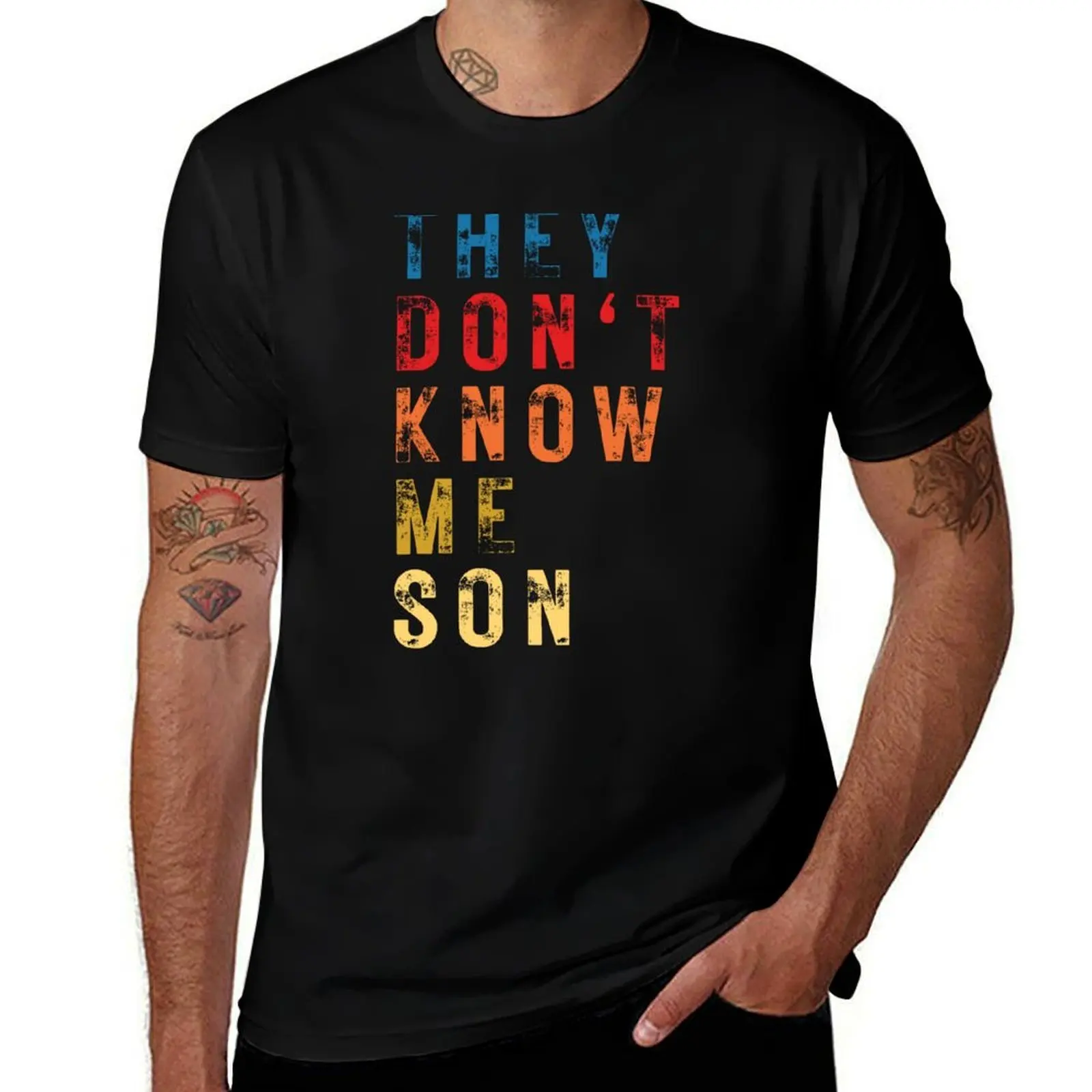 

They don't know me son T-Shirt t shirts for man pack cotton man t shirt heavy cotton anime t shirts for man T-Shirt