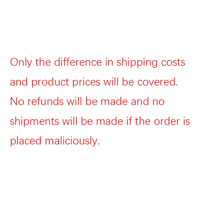 

Limited to the difference in shipping costs and product prices