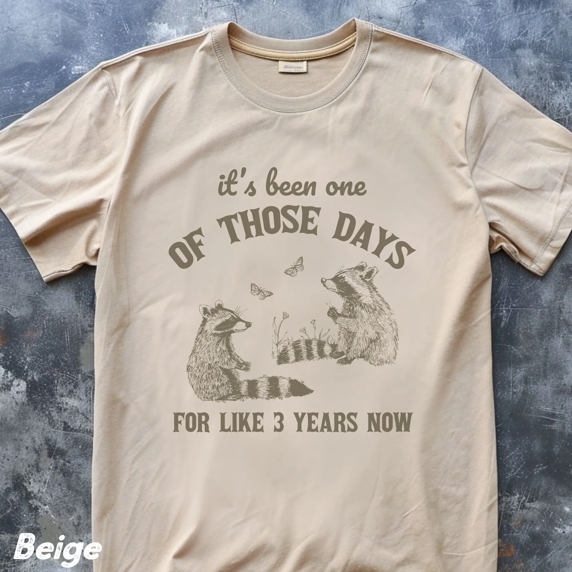 One Of Those Days T Shirt Funny Raccoon Sarcastic Saying Chaotic 90S Silly Meme That Go Hard