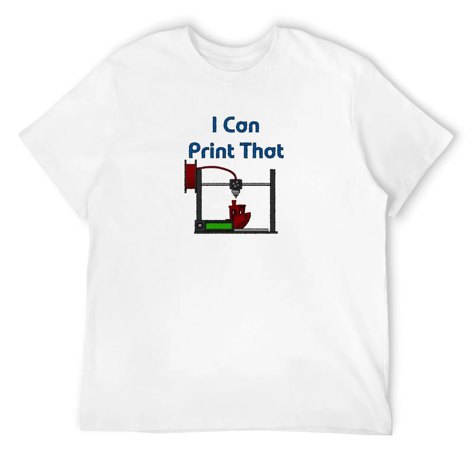 

I Can Print That 3D Printer T-Shirt anime tshirt Blouse mens designer clothes