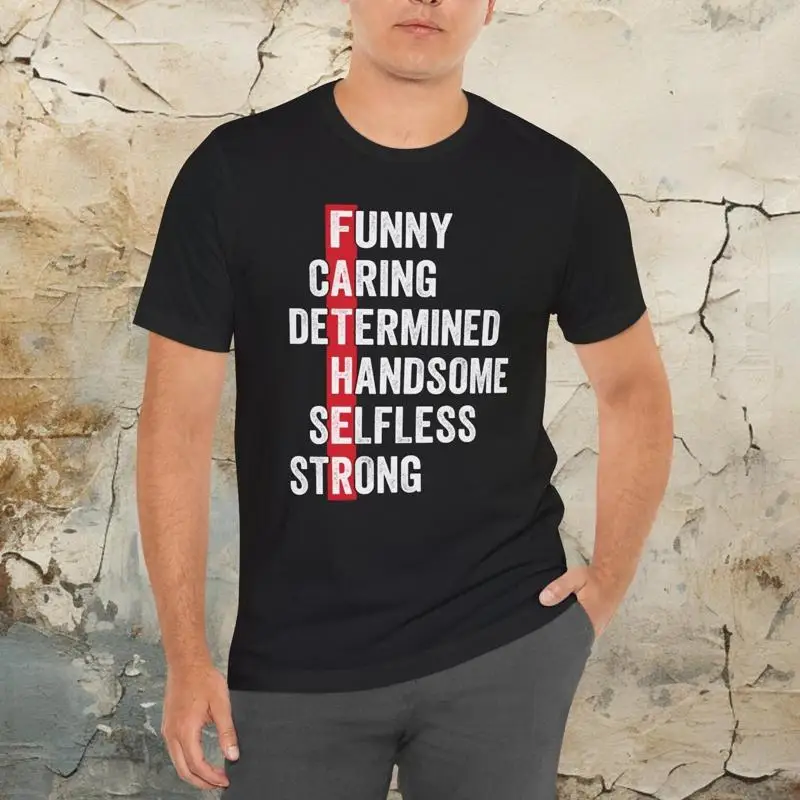 Handsome Funny Caring Determined Strong Father T Shirt Fathers Day s Dad Husband Daddy