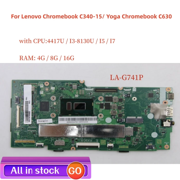 

Lot For Lenovo Chromebook C340-15 laptop motherboard LA-G741P CPU 4417U/I3 8130U/ I5/I7 +RAM:4G/8G/16G+SSD:64G / 128G 100% test