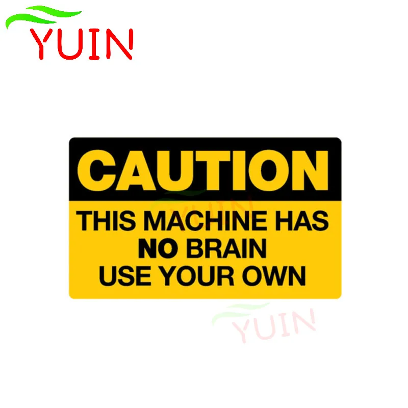 Warning This Machine Has No Brain USE YOUR OWN Car Sticker Personality PVC Decoration Auto Accessories Waterproof Decal 10 *6cm