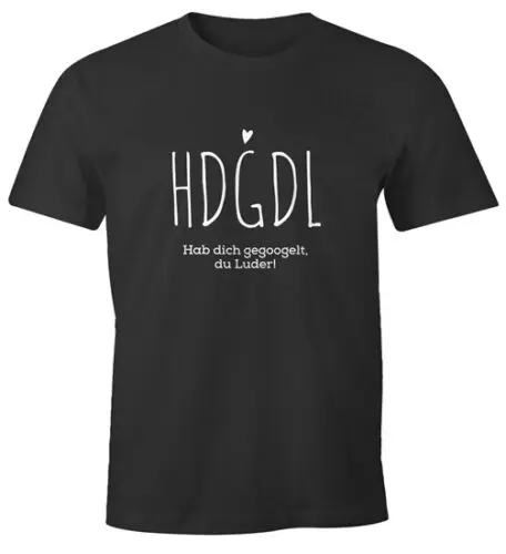 Herren T-Shirt HDGDL Hab dich gegoogelt du Luder lustiges Spruch Fun-Shirt