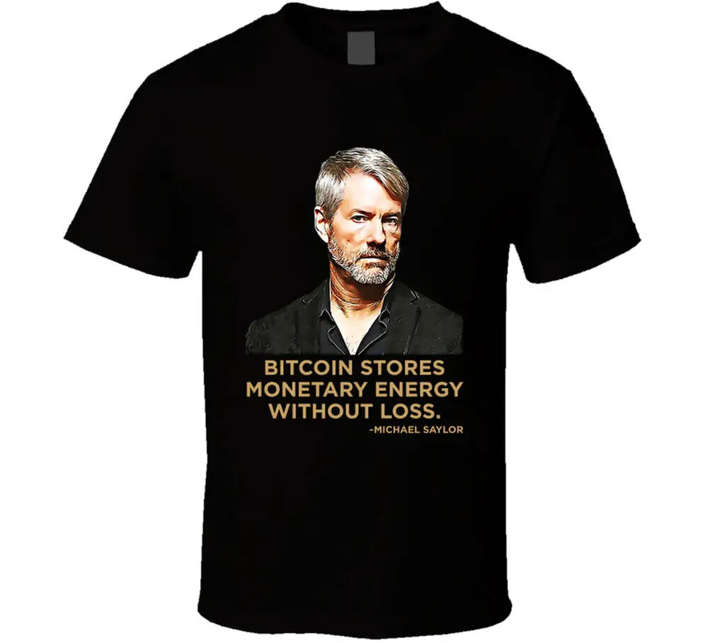 Bitcoin Stores Monetary Energy Without Loss Michael Saylor Quote T Shirt  Tees Cotton Luxury brand vintage oversized