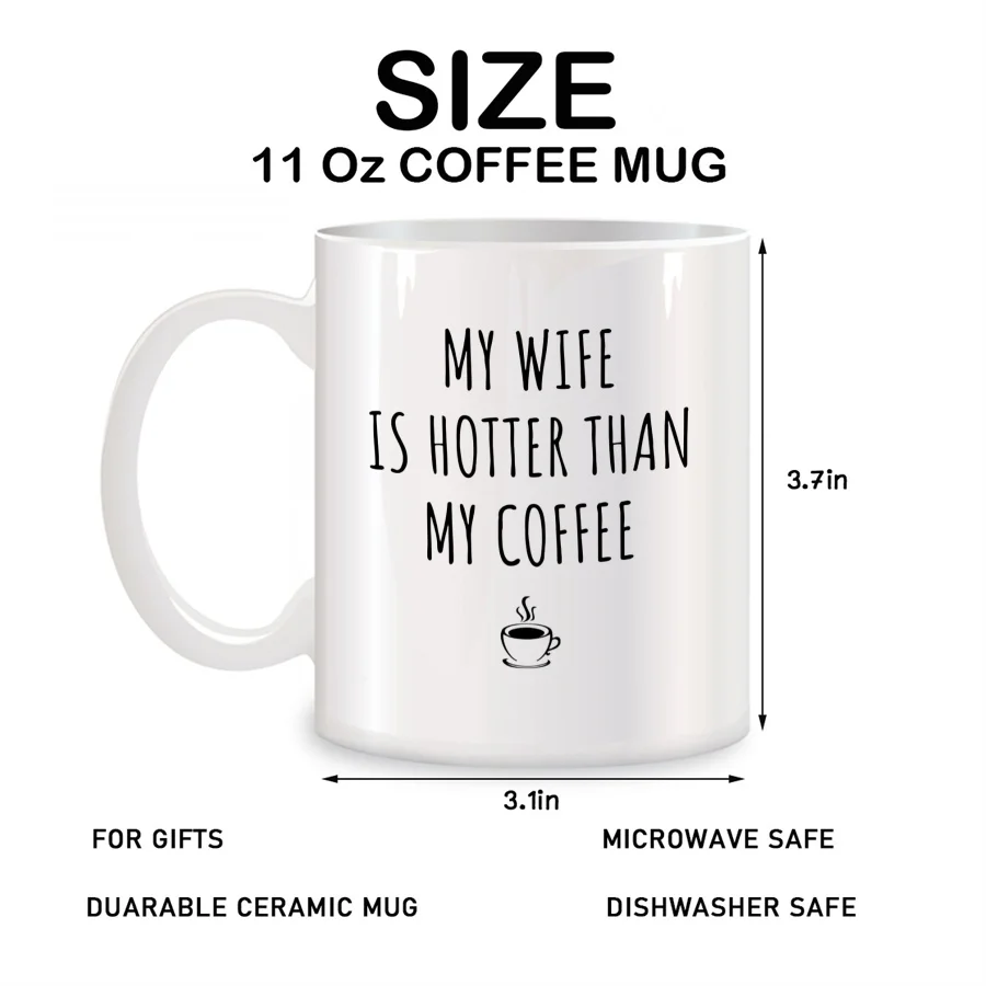 My Wife Is Hotter Than My Coffee Mugs For Wife from Husband Birthday Novelty Coffee Ceramic Tea Cups White 11 oz