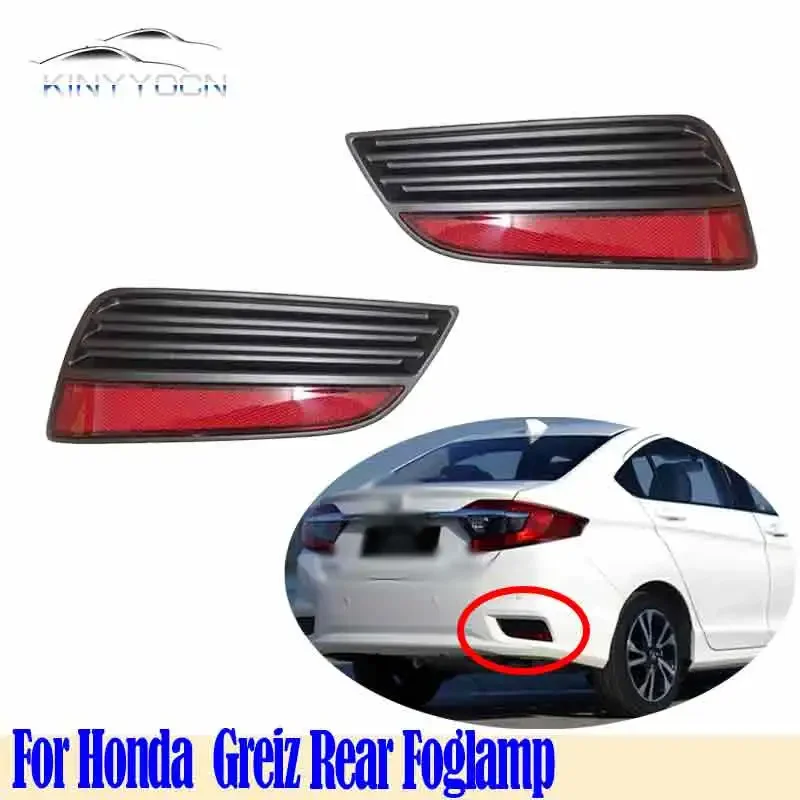 For Honda  Greiz 2016 17 18 Rear Bumper Fog Light Reflector Stop Light Rear Fog Light Foglamp Brake Lamp Warning Lamp