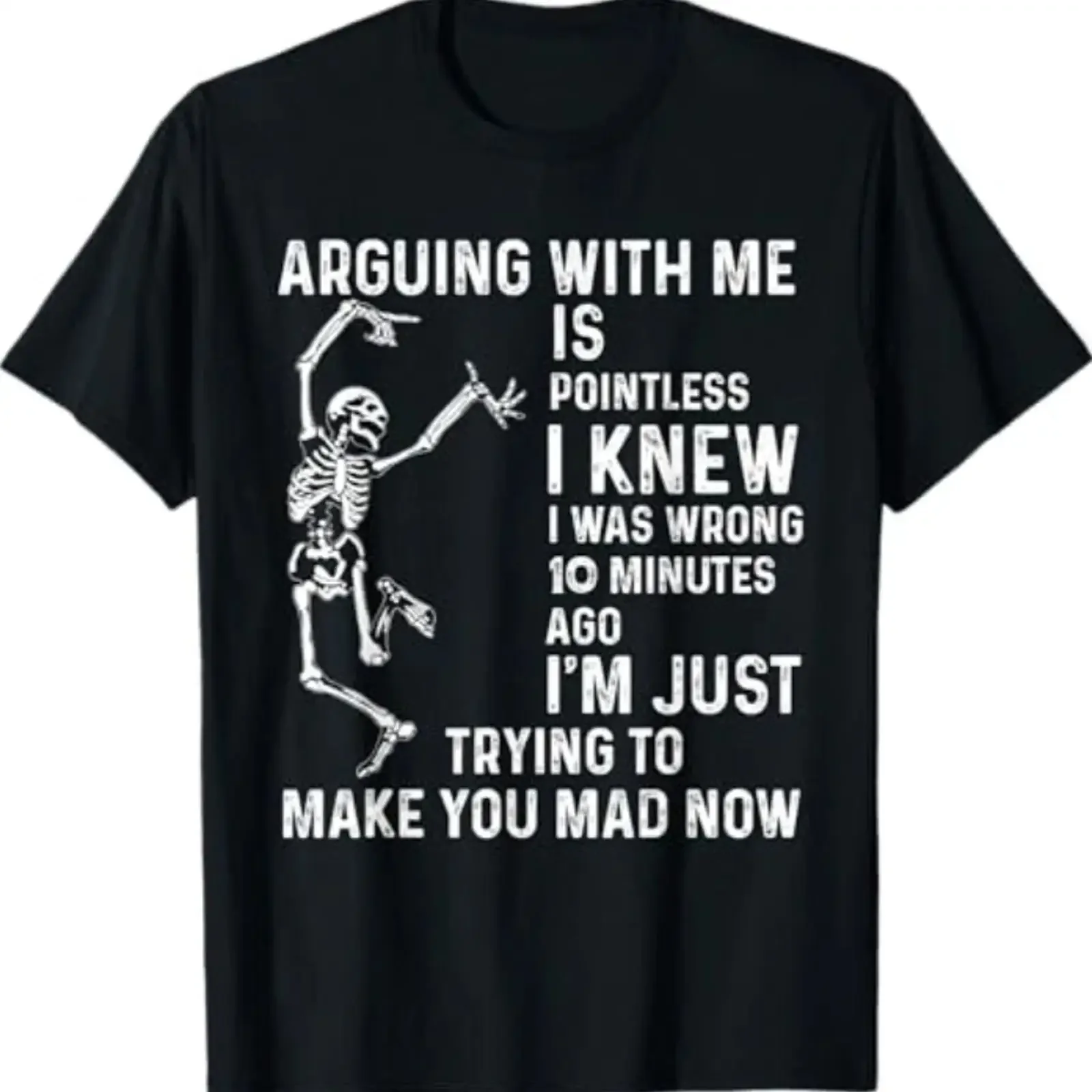 arguing with me is useless I knew had the wrong shirt for 10 minutes vintage Washed Casual Top For Everyday Wear Unisex