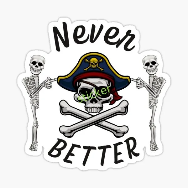 Never Better sticker Fine Decal Decor Graphic Car Laptop Trolley Case Motorcycle Helmet Wall Reflective Waterproof Scratch-Proof 4