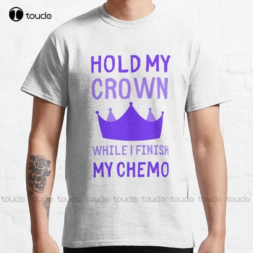 Hold My Crown While I Finish My Chemo Classic T-Shirt Womens Graphic Tees Women Shirts Digital Printing Breathable Cotton Retro