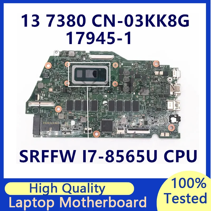 CN-03KK8G 03KK8G 3KK8G Carte Mère Pour Dell 7380 Ordinateur Portable Carte Mère Avec SRFFW I7-8565U CPU 17945 100% Entièrement Testé Fonctionnant Bien