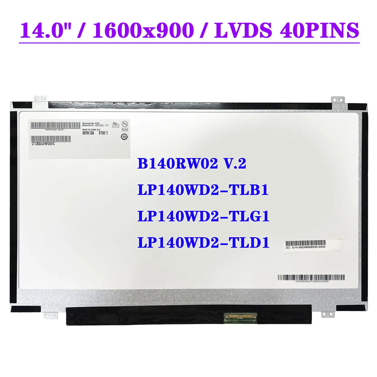 

Slim Laptop LCD Screen B140RW02 V.2 Fit LP140WD2-TLB1 LP140WD2-TLG1 LP140WD2-TLD1 40pins LVDS 1600x900 Display Panel