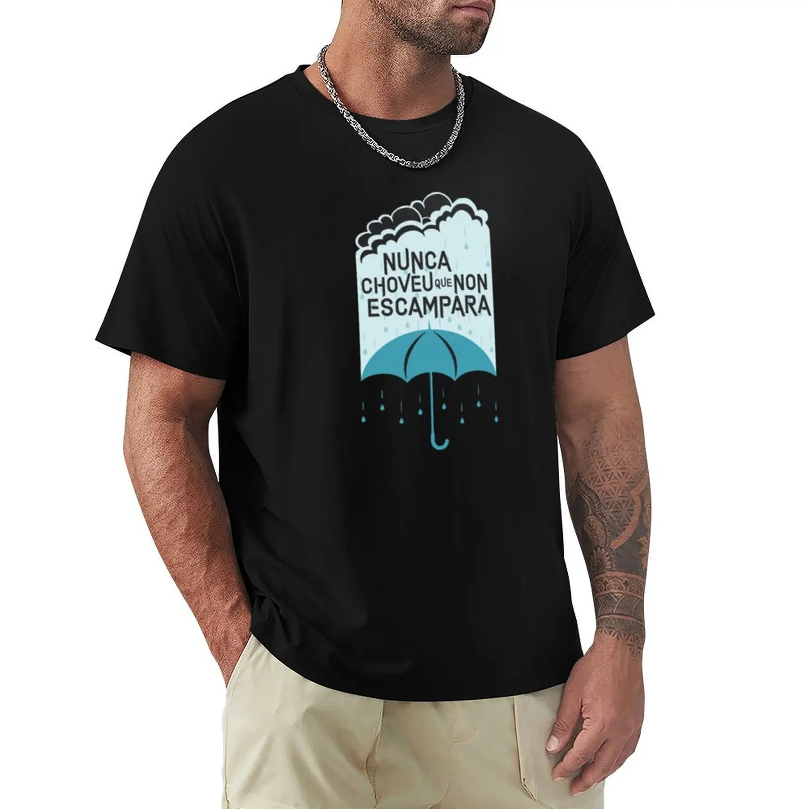 

Never Choveu Que non Escampara T-Shirt Basic Simple Design Short Sleeve Shirt