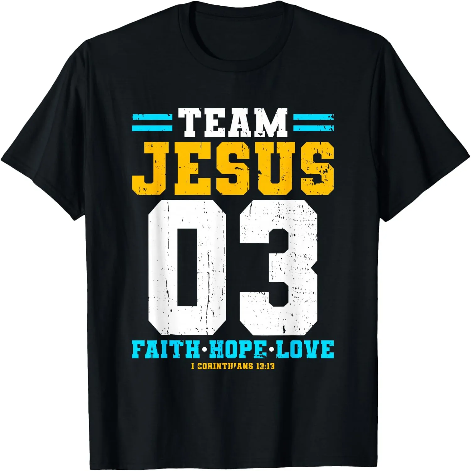 Christian - Team Jesus 03 Faith Hope Love T-Shirt