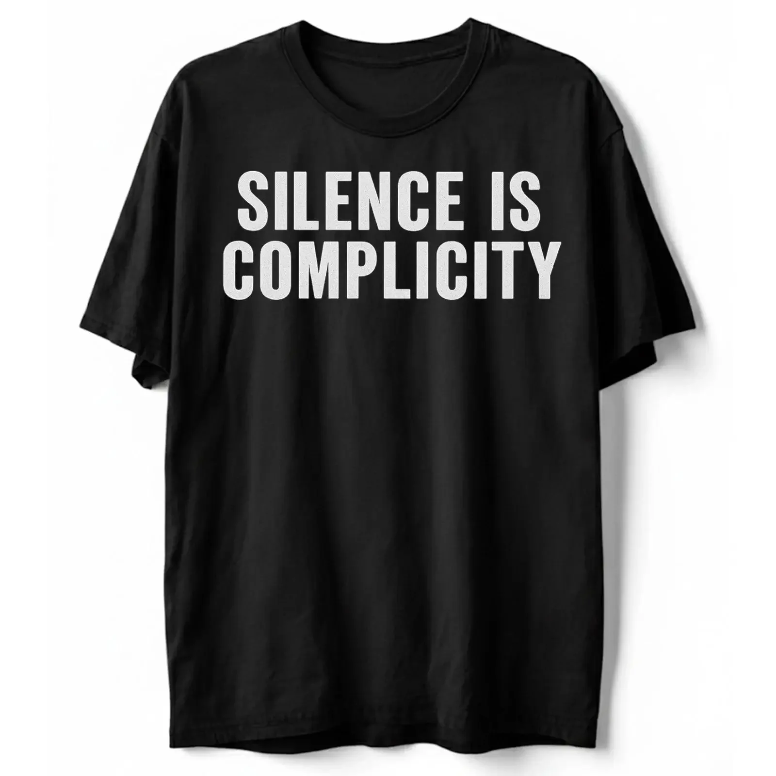Silence Is Complicity Political Activism Protest Statement T Shirt S 5XL vintage Washed Comfortable streetwear Slightly Stylish