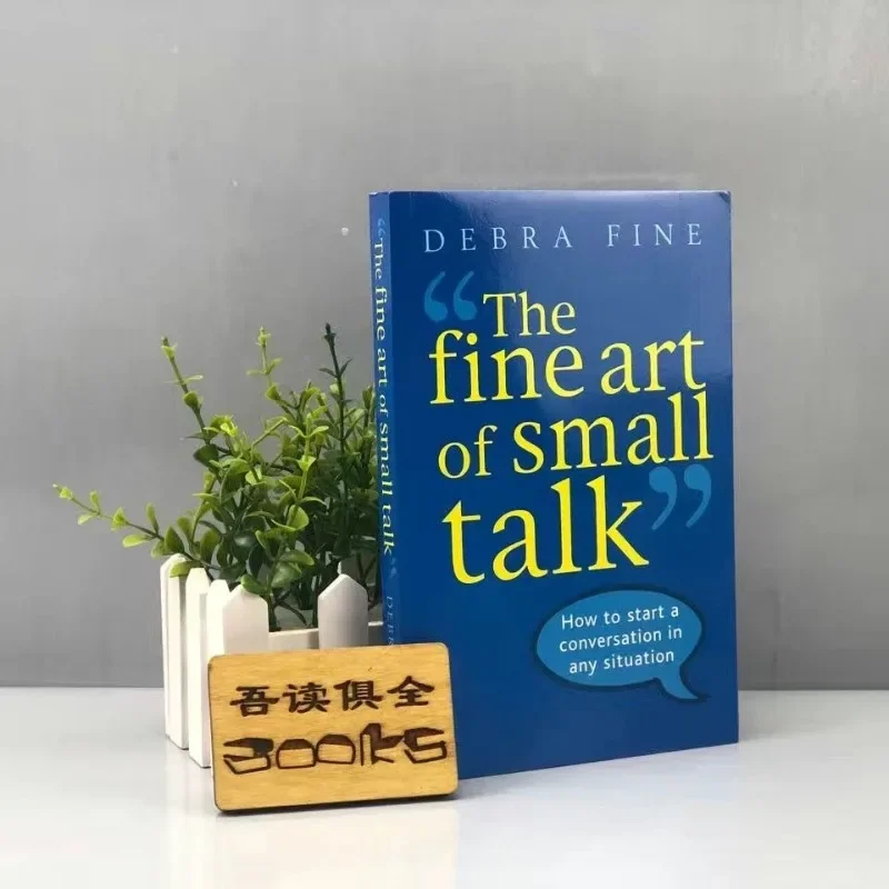 

The Fine Art of Small Talk By Debra Fine How To Start A Conversation In Any Situation Learning Languages Book