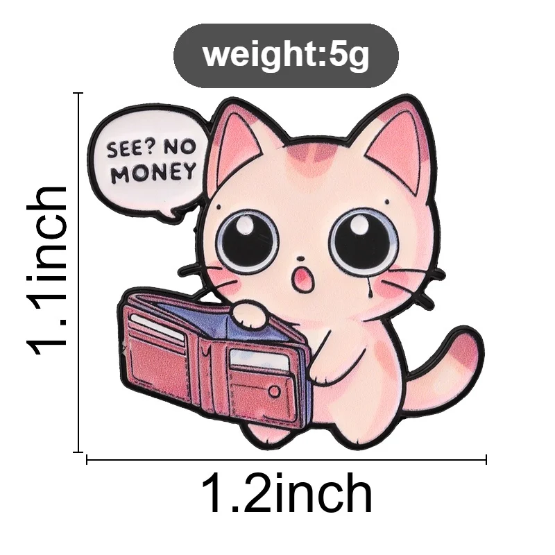 Cute Broke Cat Badge See? No Money Enamel Pins Empty Wallet Kitten Brooches Cartoon Funny Animal Accessories Bag Decor