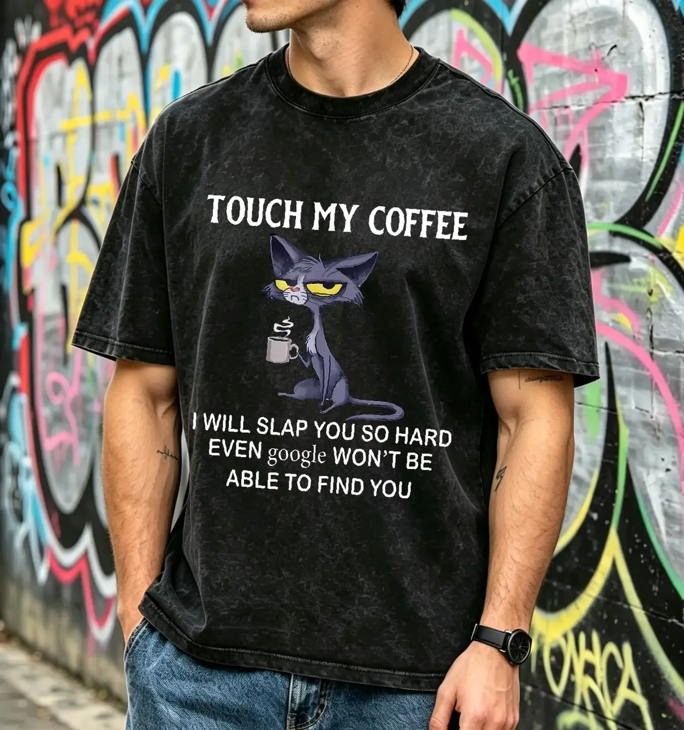 washed T Shirt NEW LIMITED Touch My Coffee I Will Slap You So Hard Even Google Cat vintage Washed Soft Casual designer clothes