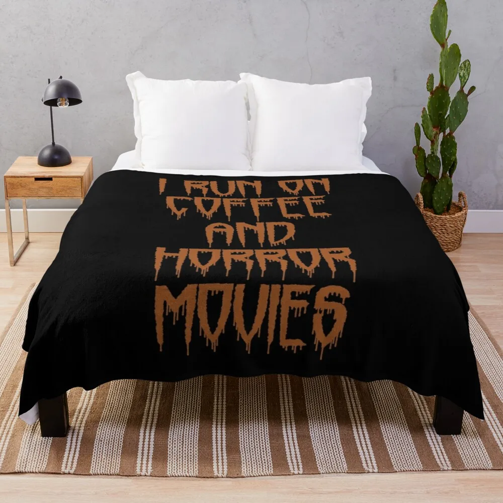 

I RUN ON COFFEE AND HORROR MOVIES Throw Blanket Decorative Sofa Blanket