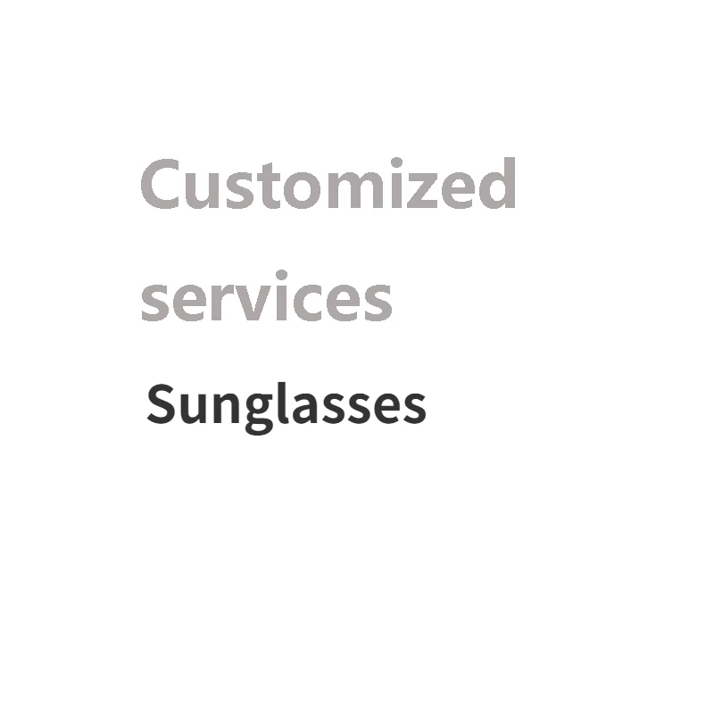 Customized services Sunglasses