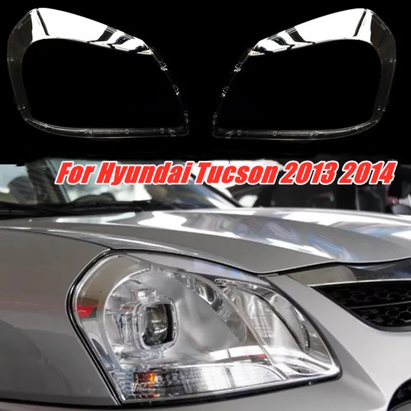 

L/R Headlights Shell For Hyundai Tucson 2013 2014 Headlights Lens Cover Transparent Lampshade Clear Car Headlamp Cover