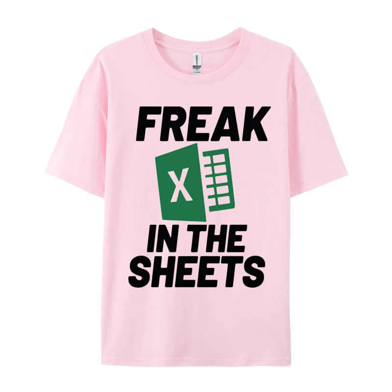 Freak In The Sheets Excel Accountant T-shirt Male Fashionable Tops & Tees Round Neck Men Tshirts 100% Cotton Fabric Normal