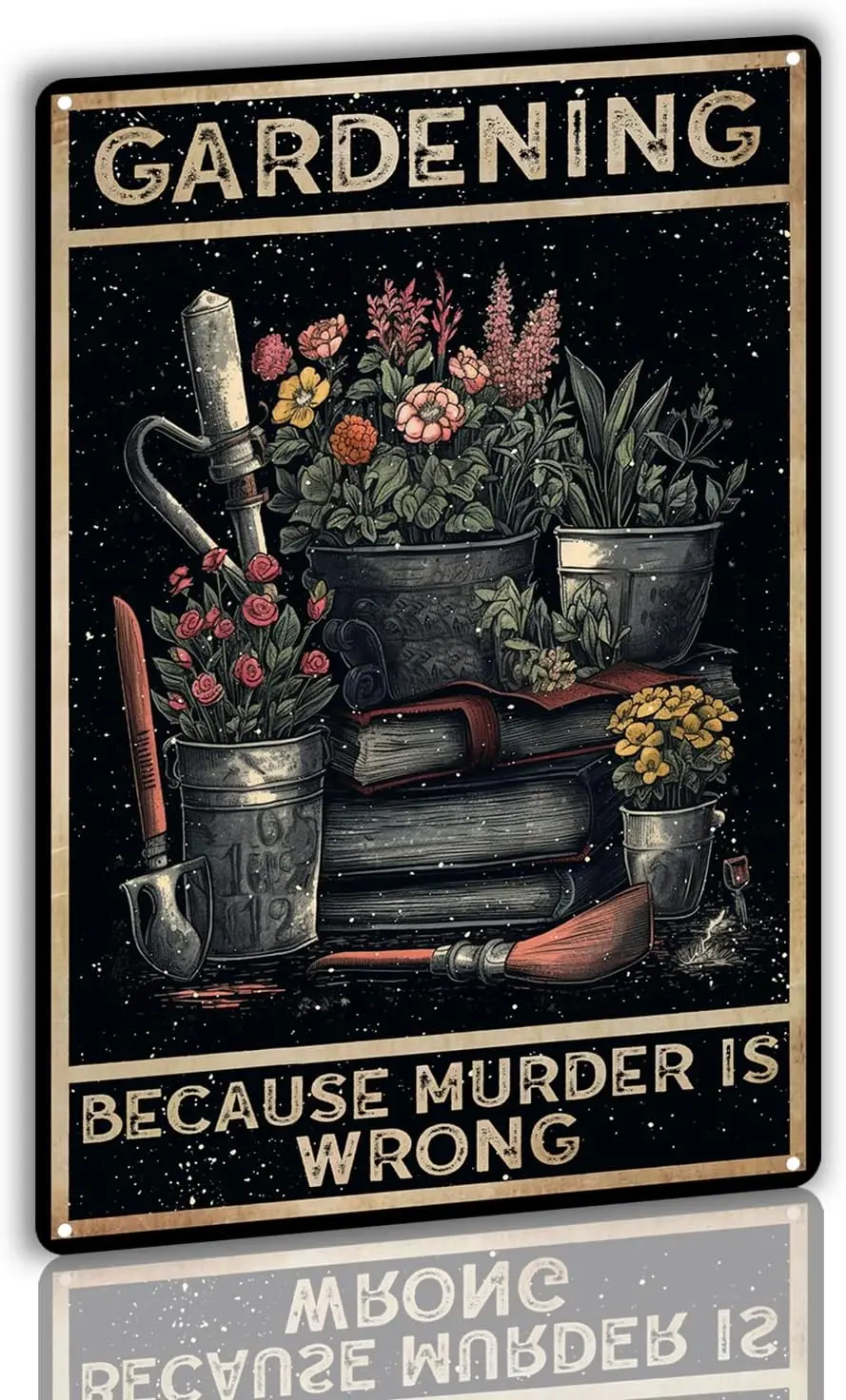 YLUYINOM Tin Sign Painting Garden Sign Gardening Because Murder is Wrong,Garden Posters Wall Decor,Garden Farmhouse Countryside