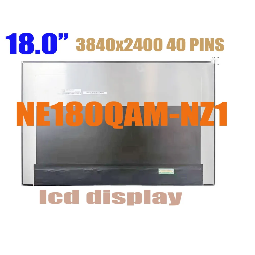 Wholesale 18.0 inch 4K 3840x2400 40 PINS NE180QAM-NZ1 NE180QAM NZ1 240hz IPS Laptop LCD Screen Display Panel Matrix No-touch