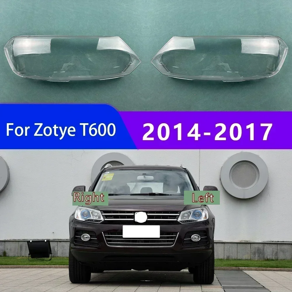 

For Zotye T600 2014-2017 Headlight Cover Transparent Mask Headlamp Lamp Shell Replace Original Lampshade Plexiglass