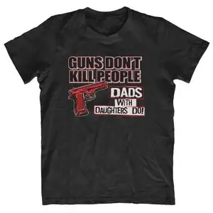 Adults Funny Dad T-Shirt Fathers Day Christmas Present Birthday Gift - Guns Don't Kill Dads With Daughters Do