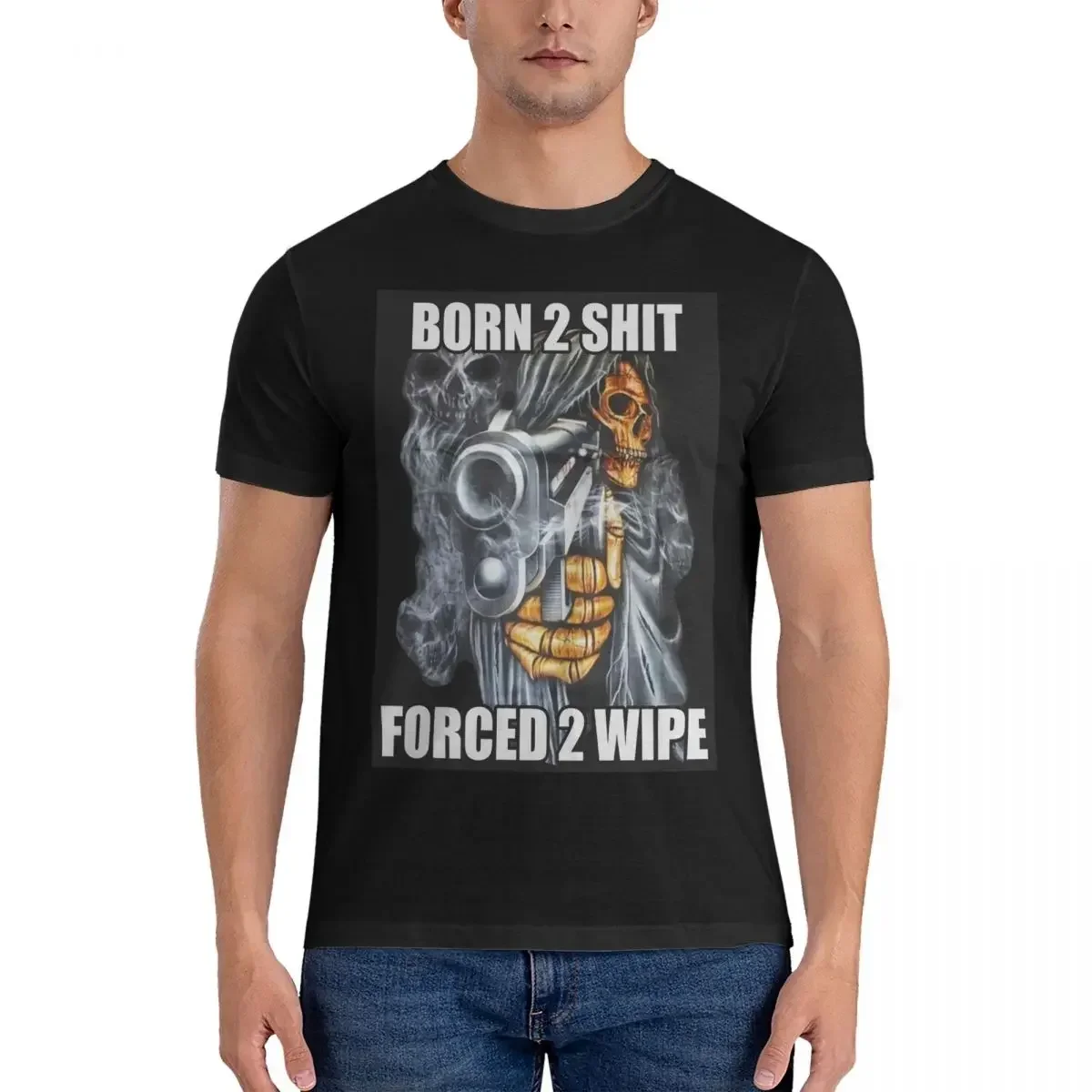 BORN TO SHIT FORCED TO WIPE 100% Cotton T-shirt Unisex Classic T Shirts Men Round Neck Short Sleeve S-6XL