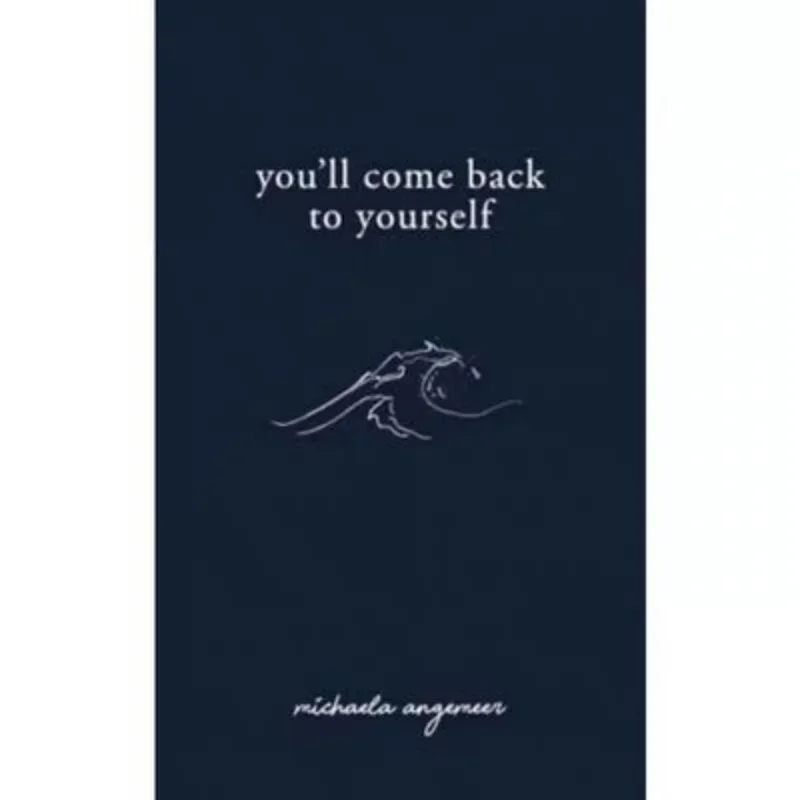 You\'ll Come Back To Yourself By Michaela Angemeer Love Poems English Book Paperback