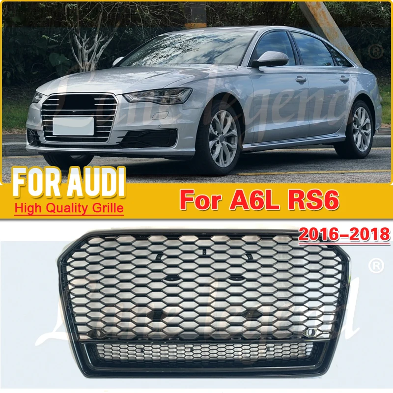 

Perfect Match Front Hood Bumper Grille High Quality Racing Grill for Audi A6 A6L 2016 2017 2018(Refit for RS6 Style)