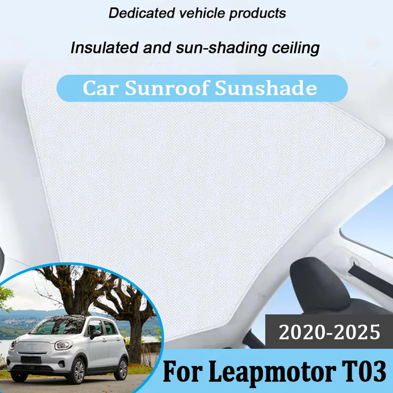 Parasole per Tettuccio Apribile Leapmotor T03 Accessori 2020-2025 2023 2024 Adesivo Elettrostatico per Tetto Panoramico Auto