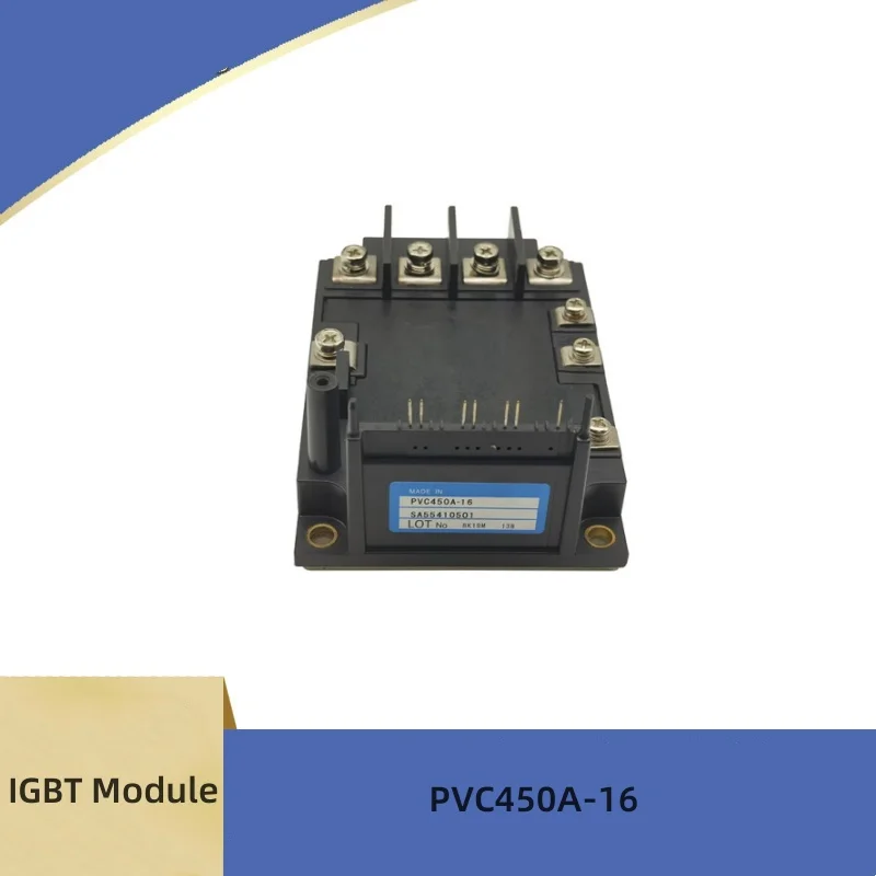 

New IGBT Module PVC450A-16 PVC300A-16 PVC550A-16 SA537059-02 PVC150A-16-A in Stock
