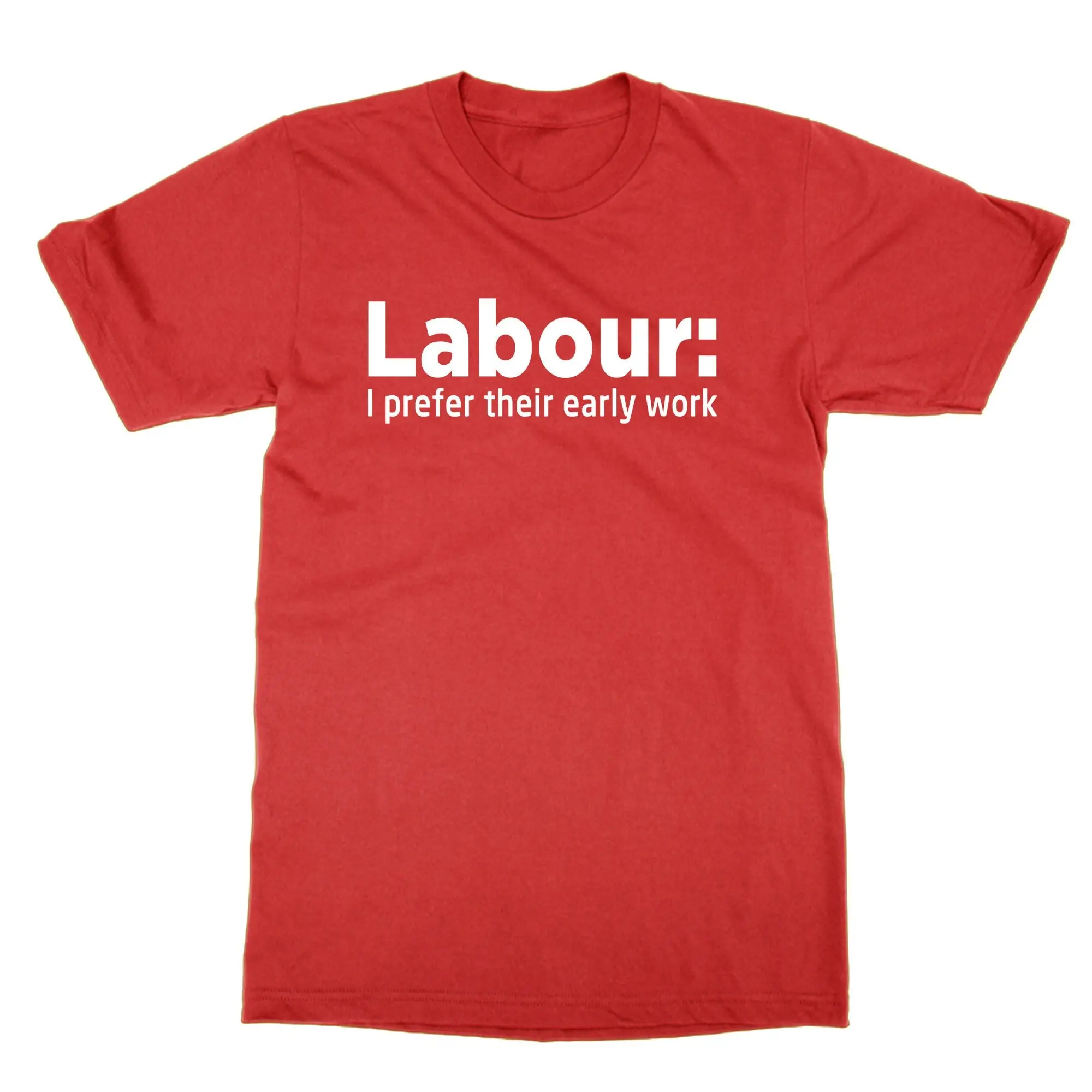 Labour I Preferred Their Early Work T Shirt statement tee left wing socialist top socialism