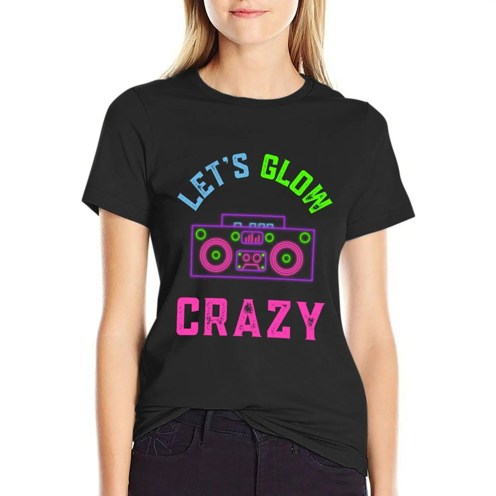 

Lets Glow Crazy T-Shirt summer tops graphics white t-shirt dress for Women sexy