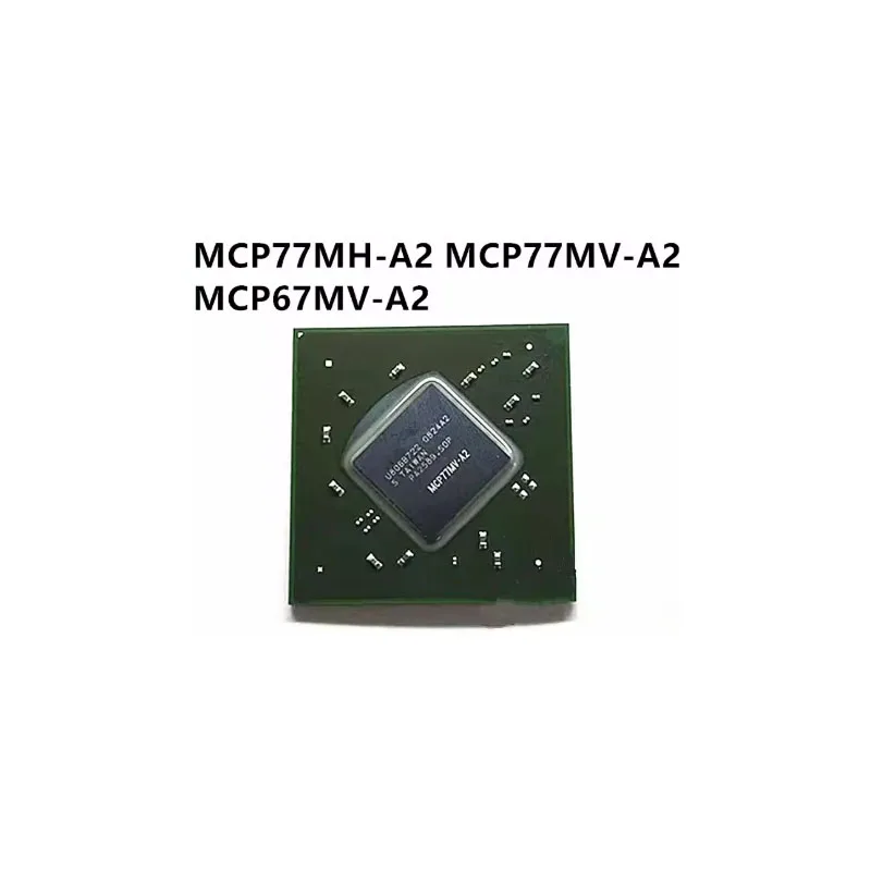 MCP77MH-A2 MCP77MV-A2 MCP67MV-A2 100% New Original Integrated Circuit Electronic Components BGA  Direct payment